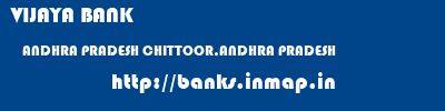 VIJAYA BANK  ANDHRA PRADESH CHITTOOR,ANDHRA PRADESH    banks information 